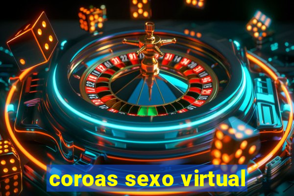 coroas sexo virtual